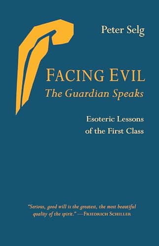 Facing Evil and the Guardian Speaks: Esoteric Lessons of the First Class von SteinerBooks, Inc